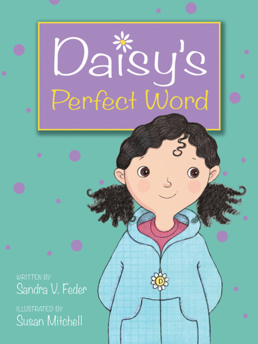 Title details for Daisy's Perfect Word by Sandra V. Feder - Available